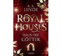 Royal Houses - Haus der Götter Sie kämpft um ihren Platz in einer trügerischen Welt. Epische Romantasy-Reihe der NEW YORK TIMES-Bestsellerautorin - K.A. Linde - Lübbe - ebook (ePub) - Livre