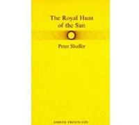 Royal Hunt of the Sun a Play Concerning the Concerning the Con Est of Peru Peter Shaffer (Auteur)