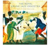 Royal Krunk Jazz Orkestra - Get It How You Live [Cd]