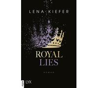 Royal Lies - Lena Kiefer - LYX.digital - ebook (ePub) - Livre