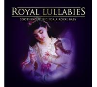 Royal Lullabies : Soothing Music for a Royal Baby
