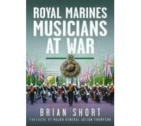 Royal Marines Musicians At War