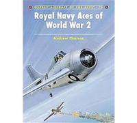 Royal Navy Aces of World War 2, Osprey Aircraft of the Aces Andrew Thomas (Auteur)