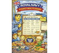 Royal Navy Family Meal Planner: A Simple Weekly & Monthly Meal Planning Journal for Royal Navy Families - Organise Meals, Shopping & Routines at Home or During Deployments