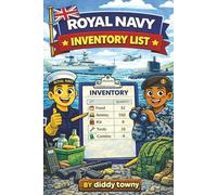 Royal Navy Inventory List: A Practical Inventory & Kit Tracking Log for Royal Navy Personnel - Record Equipment, Personal Items, Storage, Moves, Deployments & Organisation at Sea or Ashore