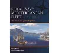 Royal Navy Mediterranean Fleet 1793-1805: The war at sea against Napoleon