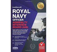 [[Royal Navy Officer Admiralty Interview Board (AIB): 1 (Testing Series)]] [By: How2Become] [December, 2010]