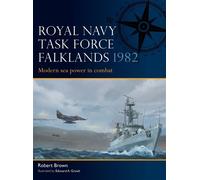 Royal Navy Task Force Falklands 1982 Modern sea power in combat - Mr Robert Brown - Osprey Publishing - ebook (ePub) - Livre