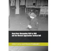 Royal Navy Wargaming 1929 to 1945 and the Western Approaches Tactical Unit