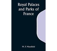 Royal Palaces And Parks Of France