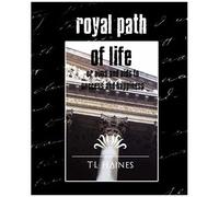 Royal Path Of Life Or Aims And Aids To Success And Happiness (New Edition)