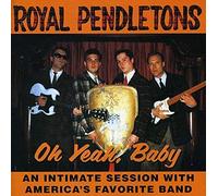 Royal Pendletons - Oh Yeah Baby