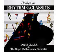 ROYAL PHILHARMONIC ORCHESTRA / CLARK, Louis - Hooked On Rhythm & Classics