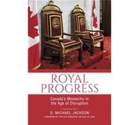 Royal Progress Edited by D Michael Jackson Foreword by Margaret McCain (Auteur)