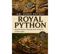 ROYAL PYTHON: “Royal by Nature: Keeping and Caring for Python regius”