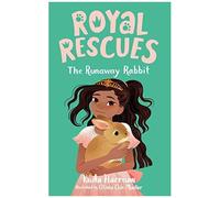 Royal Rescues #6: The Runaway Rabbit