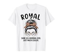 Royal Same As A Normal Girl Just Much Cool Girl Name T-Shirt