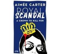 Royal Scandal - A Crown To Kill For