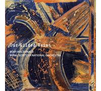 Rory Macdonald & Royal Scottish National Orchestra – Our Gilded Veins – CD – NAXOS