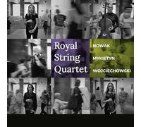 Royal String Quartet - Royal String Quartet - Nowak, Mykietyn, Wojciechow