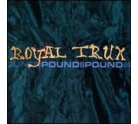 Royal Trux - for Pound