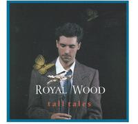 Royal Wood - Tall Tales