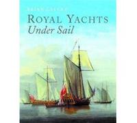 Royal Yachts Under Sail by Brian Lavery Brian Lavery (Auteur)