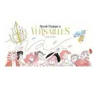 Royale panique à Versailles Claire Le Meil (Auteur), Claire Le Meil (Illustration)