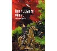 Royalement vôtre - Pauline de Vençay - Tequi - broché - Roman junior dès 9 ans