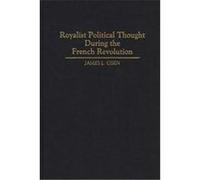 Royalist Political Thought During the French Revolution, Contributions to the Study of World History James L. Osen (Auteur)