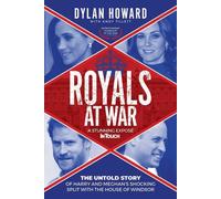 Royals en guerre : l'histoire inédite de la rupture choquante entre Harry et Meghan et la Maison de Windsor