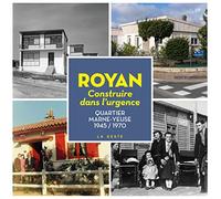 Royan - Construire dans l'urgence (Quartier Marne Yeuse)