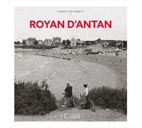 Royan d'Antan - Charlotte De Charette - Hc Eds - relié - Beau livre
