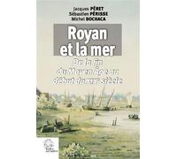 Royan et la mer De la fin du Moyen Âge au début du XIXe siècle - LES INDES SAVANTES - Indes Savantes - broché - Essai