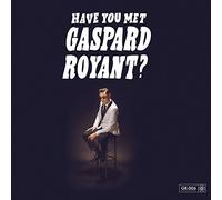 Gaspard Royant – Have You Met Gaspard Royant ? – Numérique (Sony)