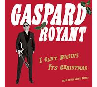 Royant, Gaspard - I Can't Believe It's Christmas