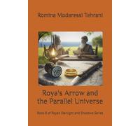 Roya's Arrow and the Parallel Universe: Book 8 of Roya’s Starlight and Shadows Series