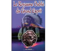 Royaume oublié du Grand Esprit - Magali Cazottes - Trois Spirales - broché - Récit