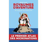 Royaumes d'aventure Ils ont fonde leur propre etat - Bruno Fuligni - Les Arenes Eds - relié - Atlas / carte