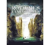 Julie Hay – Royaumes Fantastiques: De la Terre du Milieu à Westeros – Larousse – Relié