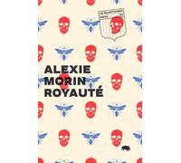 Royaute - Alexie Morin - Le Quartanier - broché - Roman