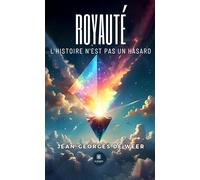 Royauté - L’histoire n’est pas un hasard