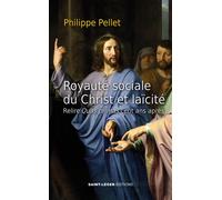 Royauté sociale du Christ et laïcité Relire Quas primas cent ans après - Philippe Pellet - Saint-Leger Eds - broché - Essai