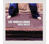 Royce,Ross - Life Worth Living