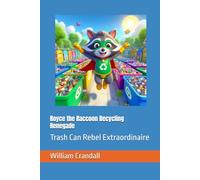 Royce the Raccoon Recycling Renegade: Trash Can Rebel Extraordinaire