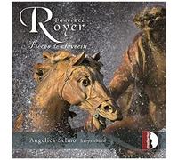 Royer: Pieces De Clavecin [Angelica Selmo] [Stradivarius: Str37191]