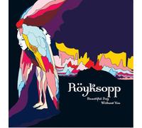 Royksopp - Beautiful Day Without You [Import]