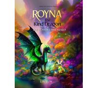 Royna: The Kind Dragon - The Power Unleashed