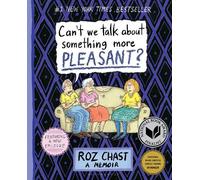 Roz Chast Can't We Talk about Something More Pleasant? (Poche)