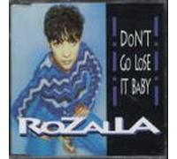 Rozalla - Don't Go Lose It Baby